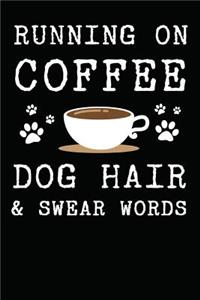 Running On Coffee, Dog Hair & Swear Words