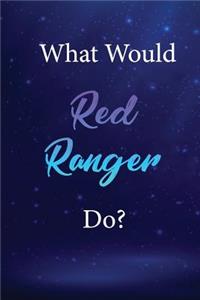 What Would Red Ranger Do?