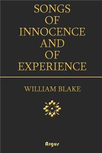 Songs of Innocence and of Experience: (annotated)(Biography)(Illustrated)