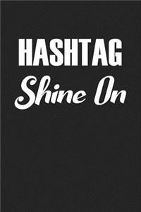 Hashtag Shine on