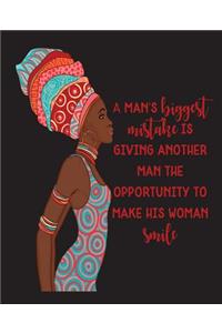 A Man's Biggest Mistake Is Giving Another Man The Opportunity To Make His Woman Smile