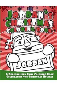 Jordan's Christmas Coloring Book: A Personalized Name Coloring Book Celebrating the Christmas Holiday