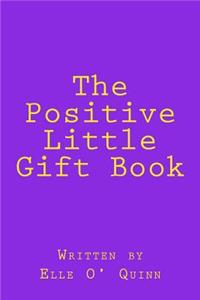 The Positive Little Gift Book