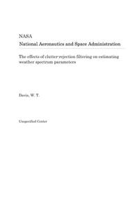 The Effects of Clutter-Rejection Filtering on Estimating Weather Spectrum Parameters