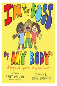 I'm The Boss Of My Body - A Beginner's Guide to Being Boss-Some