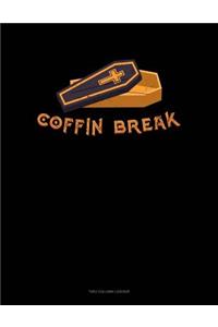 Coffin Break