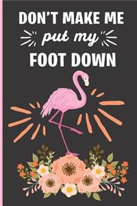 Don't Make Me Put My Foot Down