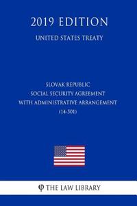 Slovak Republic - Social Security Agreement with Administrative Arrangement (14-501) (United States Treaty)