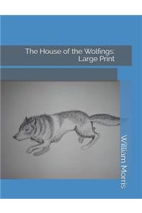 The House of the Wolfings: Large Print