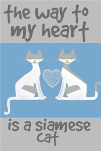 The Way to My Heart Is a Siamese Cat