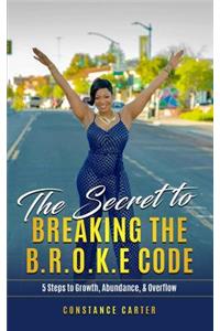 Secret to Breaking the BROKE Code