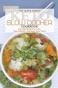 The Super Simple Keto Slow Cooker Cookbook