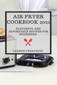 Air Fryer Cookbook 2021