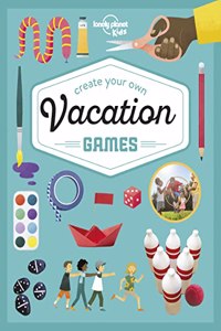 Lonely Planet Kids Create Your Own Vacation Games 1