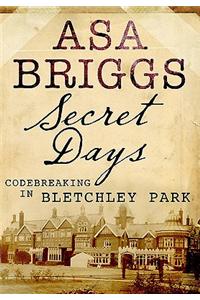 Secret Days: Codebreaking in Bletchley Park