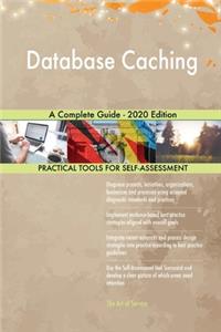 Database Caching A Complete Guide - 2020 Edition