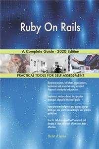 Ruby On Rails A Complete Guide - 2020 Edition