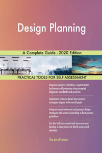 Design Planning A Complete Guide - 2020 Edition