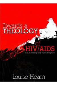 Towards a Theology of Hiv/AIDS