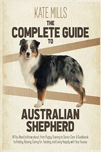 The Complete Guide to Australian Shepherd