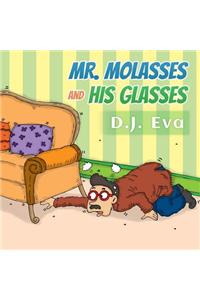 Mr. Molasses and His Glasses
