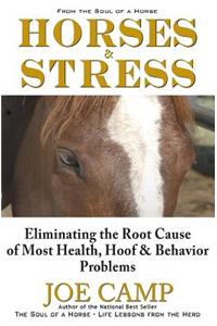 Horses & Stress - Eliminating The Root Cause of Most Health, Hoof, and Behavior Problems