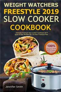 Freestyle 2019 Slow Cooker Cookbook: Ultimate Freestyle Slow Cooker Cookbook: Quick and Easy Recipes for the New WW Freestyle 2019 Plan