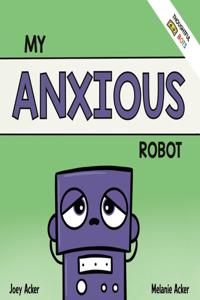 My Anxious Robot