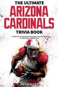Ultimate Arizona Cardinals Trivia Book