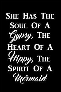 She Has The Soul Of A Gypsy, The Heart Of A Hippy, The Spirit Of A Mermaid