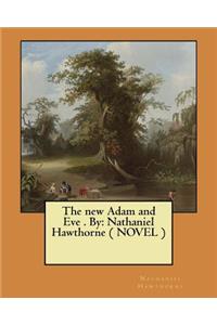new Adam and Eve . By