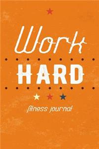 Work Hard Fitness Journal