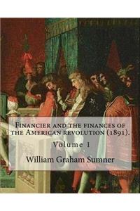 Financier and the finances of the American revolution (1891). By