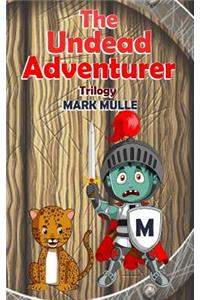The Undead Adventurer Trilogy(An Unofficial Minecraft Book for Kids Ages 9 - 12 (Preteen)