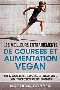 LES MEILLEURS ENTRAINEMENTS DE COURSES Et ALIMENTATION VEGAN