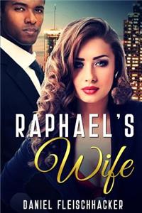 Raphael's Wife: An Intimate Look at an Unconventional Marriage