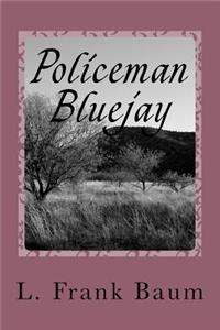 Policeman Bluejay