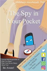 The Spy in Your Pocket: What the Smartphones and Social Networks Are Collecting That We Do Not Know About!
