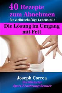 40 Rezepte zum Abnehmen für vielbeschäftige Lebensstile