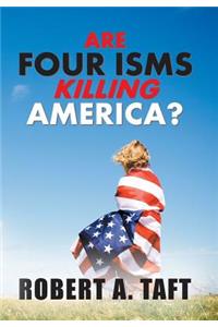 Are Four Isms Killing America?