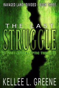 Last Struggle - A Post-Apocalyptic Thriller