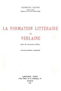 La Formation Litteraire de Verlaine: Avec Des Documents Inedits