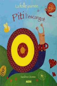 La folle journee de Piti l'escargot