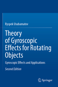 Theory of Gyroscopic Effects for Rotating Objects