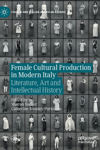 Female Cultural Production in Modern Italy