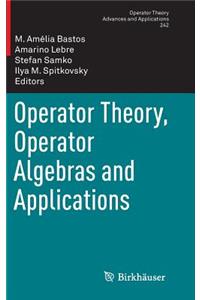 Operator Theory, Operator Algebras and Applications