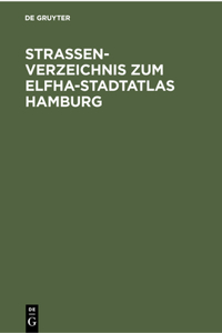 Straßenverzeichnis Zum Elfha-Stadtatlas Hamburg