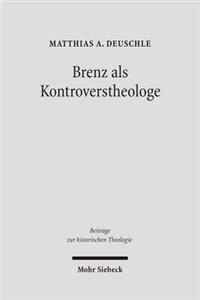 Brenz als Kontroverstheologe