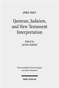 Qumran, Early Judaism, and New Testament Interpretation