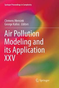 Air Pollution Modeling and Its Application XXV